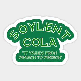 Soylent Cola - It Varies From Person To Person Sticker